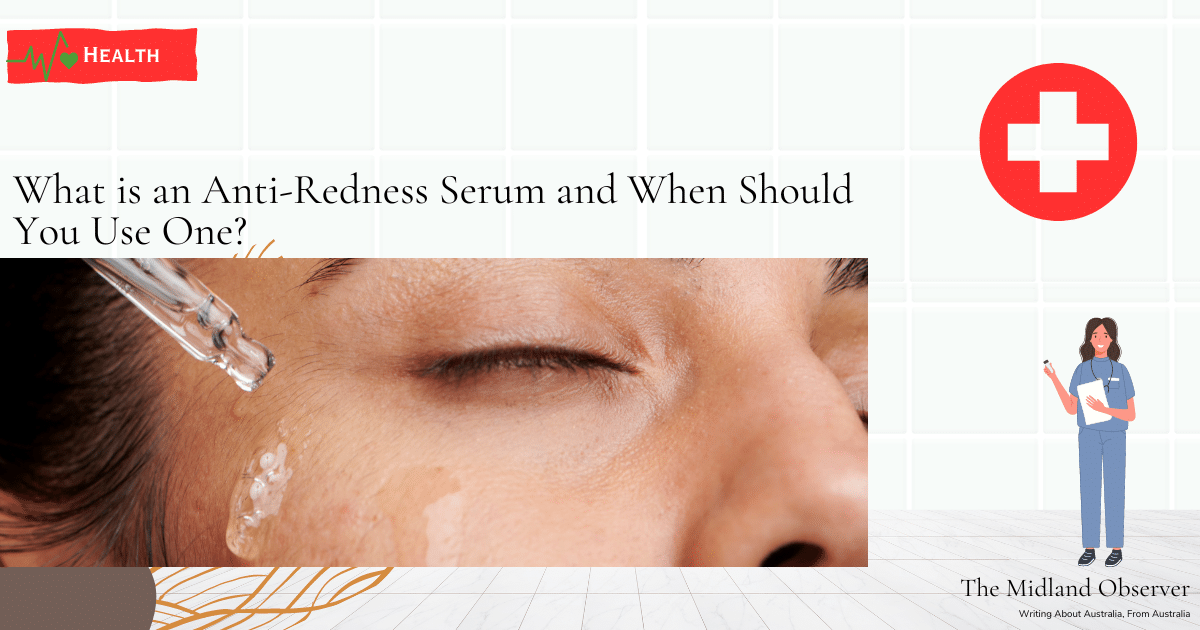 Read more about the article What is an Anti-Redness Serum and When Should You Use One?