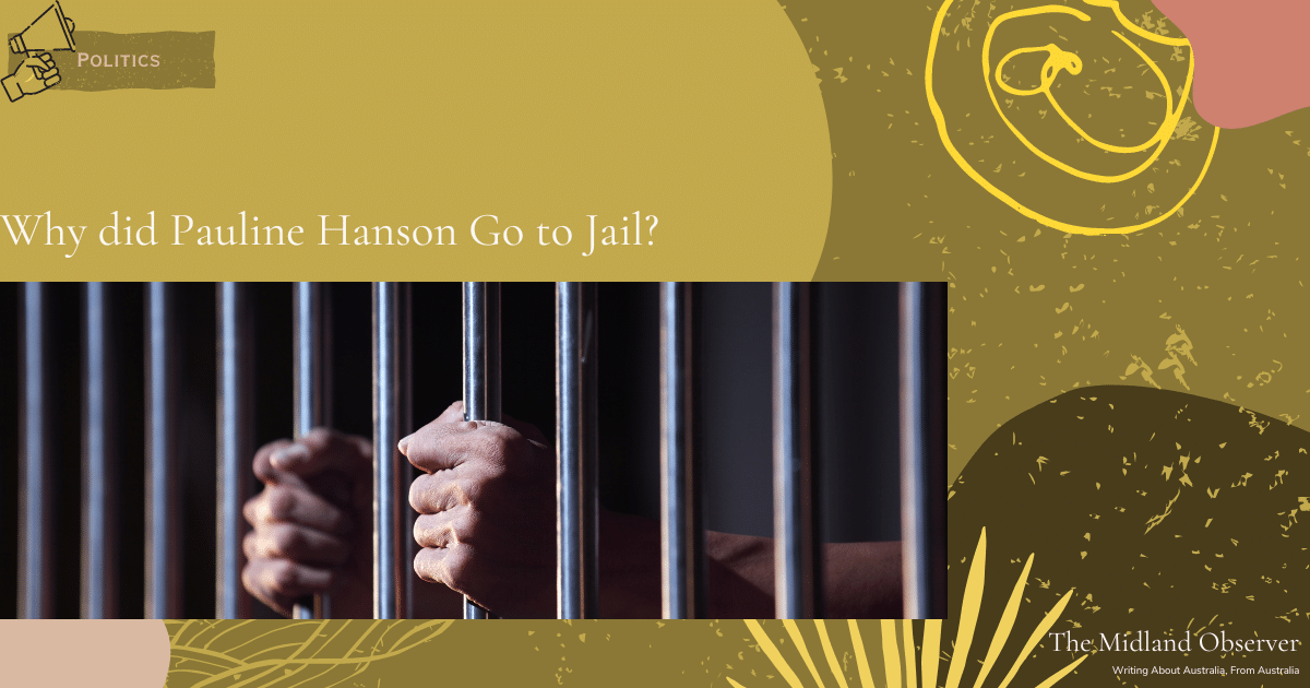 Read more about the article Why did Pauline Hanson Go to Jail?
