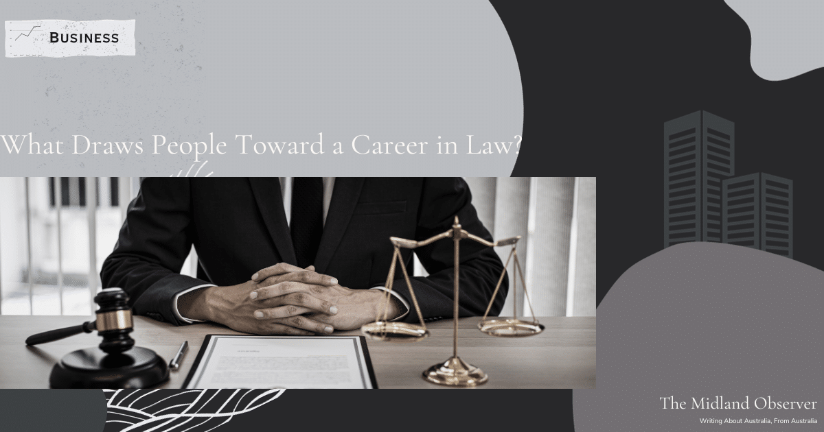 Read more about the article What Draws People Toward a Career in Law?