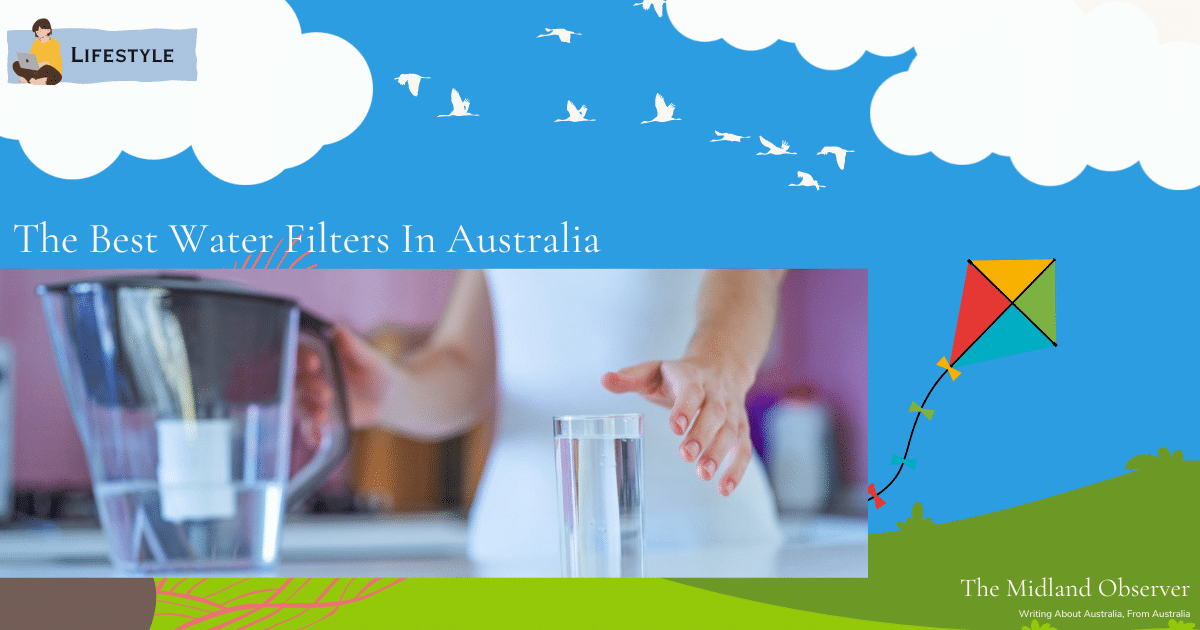 Read more about the article The Best Water Filters In Australia