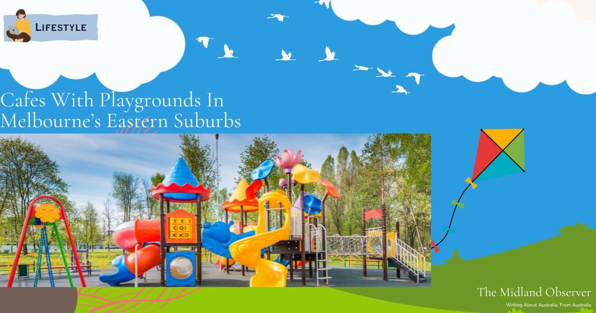 Read more about the article Cafes with Playgrounds in Melbourne’s Eastern Suburbs